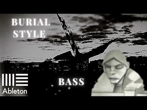 How to Produce a Burial-Style Sub-Bass in Ableton