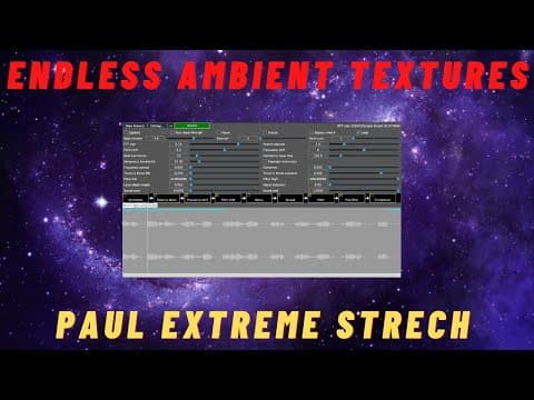 Endless Ambient Textures with Paul's Extreme Sound Stretch